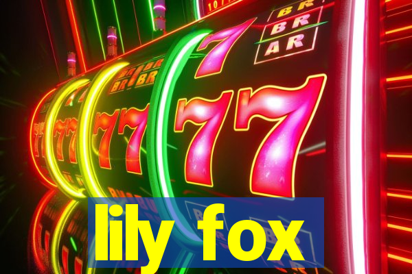 lily fox